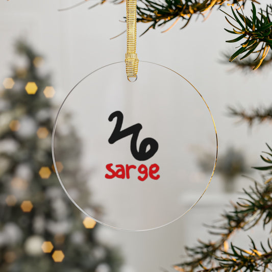 26' SARGE Acrylic Ornaments