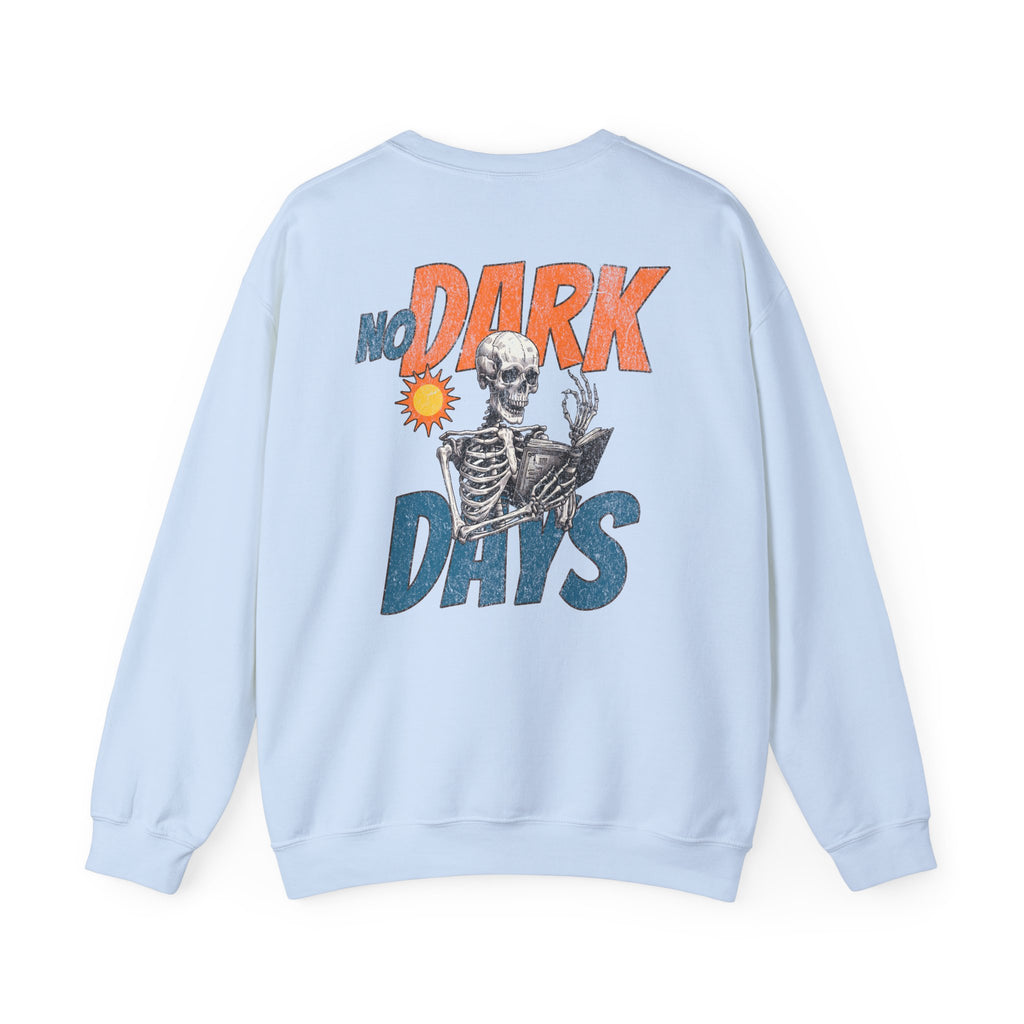 No Dark Days Crewneck Sweatshirt