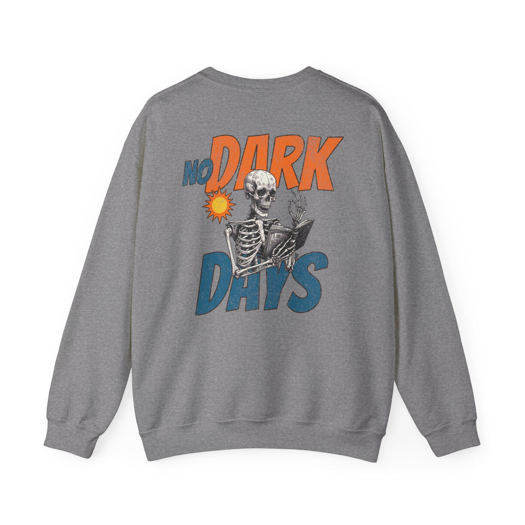 No Dark Days Crewneck Sweatshirt